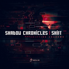 Shadow Chronicles & Shift - Shifting Shadows (OUT NOW on Digital Om Productions)