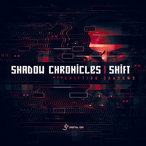 Shadow Chronicles & Shift - Shifting Shadows (OUT NOW on Digital Om Productions)