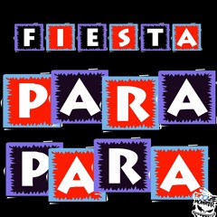 "Fiesta Para Para" (OUT NOW)