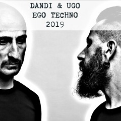 Dandi & Ugo -  Ego Techno  Podcast 2019
