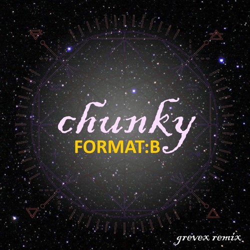 Format B - Chunky (Grevex Remix)
