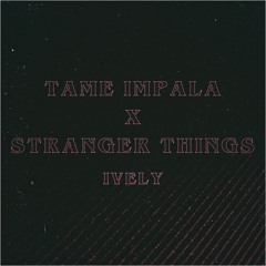 Tame Impala x Stranger Things