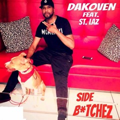 Side B*tchez Dakoven Feat. ST. LAZ