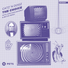 Catz 'n Dogz - The Choice (Miss Bunty Vocal) [PETS Recordings]