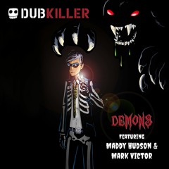 "Demons" By Dubkiller feat. Mark Victor and Maddy Hudson from American Idol