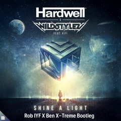 Hardwell & Wildstylez Feat. KiFi - Shine A Light (Rob IYF & Ben X - Treme Bootleg) FREE DOWNLOAD