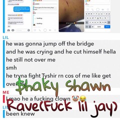 $haky Shawn - RAVE(Fuck Lil Jay)Prod.MeBitch