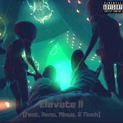 Elevate II (feat. Reno, Minus, & Finch)