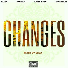 CHANGES - eliza X Yasman X Laizy Eyes X Mountain _ ( Mixed By eliza )