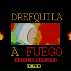 DrefQuila - A Fuego (Unknow  Remix)
