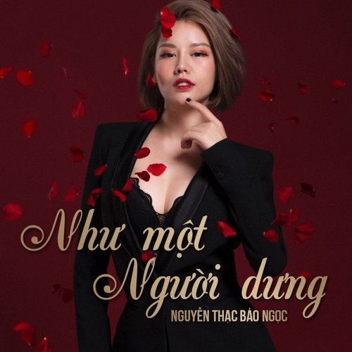 Nguyễn Thạc Bảo Ngọc - Như Một Người Dưng ( AG Remix )