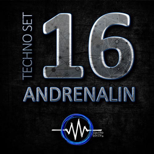 Techno Set 16 – ANDRENALIN - ElectroNoize® Podcast