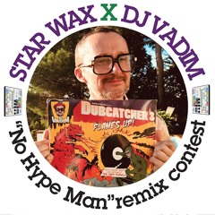 Star Wax X Dj Vadim X Weztax « No Hype Man » Remix