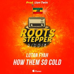 Lutan Fyah - How Dem So Cold [Roots Stepper Riddim]