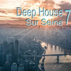 Deep House Sur Seine - Episode 7