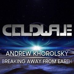 Andrew Khorolsky -  Breaking Away From Earth (Original Mix) [Remix Contest] #BreakAwayContest