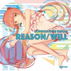 [2018-M3秋] Single Reason/Will XFD [Sound Rave]