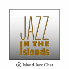 Island Jazz Chat Podcast Intro