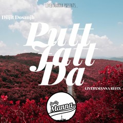 Putt Jatt Da | Diljit Dosanjh | @LIVEBYMANNA | Refix