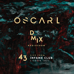 WEEK43_2018_Oscar L Presents - DMix Radioshow - Live from Infame Club, Lisbon (PT)