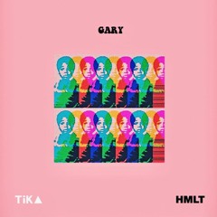 HMLT X TiKA - Gary