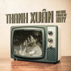 Rhy - Thanh Xuân - Da LAB (Cover)
