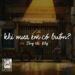 Rhy - Khi Mưa Em Có Buồn | Official Audio