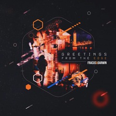 'Fracus & Darwin - Greetings From The Edge' (Clips) - OUT NOW