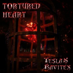 TeslaX & Ravitex - Tortured Heart