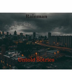Rainman - Untold Stories