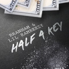 Half A Key (w/ Lil Rambeezy)
