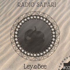 Radio Safari #32 (DJ Guest : Ley&Bee)