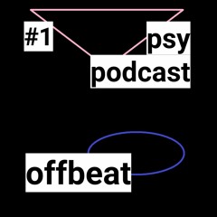 Psy Podcast #1 Something OffBeat