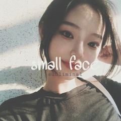 small face || ｓｕｂｌｉｍｉｎａｌ. {hyunmu}