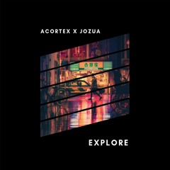 Acortex X Jozua - Explore (Original Mix)