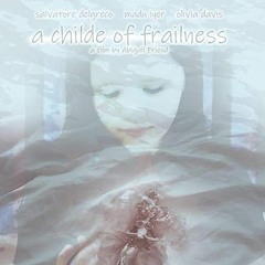 A Childe Of Frailness OST - 6. BONUS - Impossible Grief