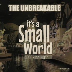 The Unbreakable - It's a small world (Hardstyle Remix)| Disneyland