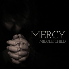Middle Child - Mercy (Free Download)