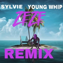 ZeZe Remix ft Young Whip & Sylvie