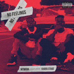 No Feelings (feat Khaya Stage)