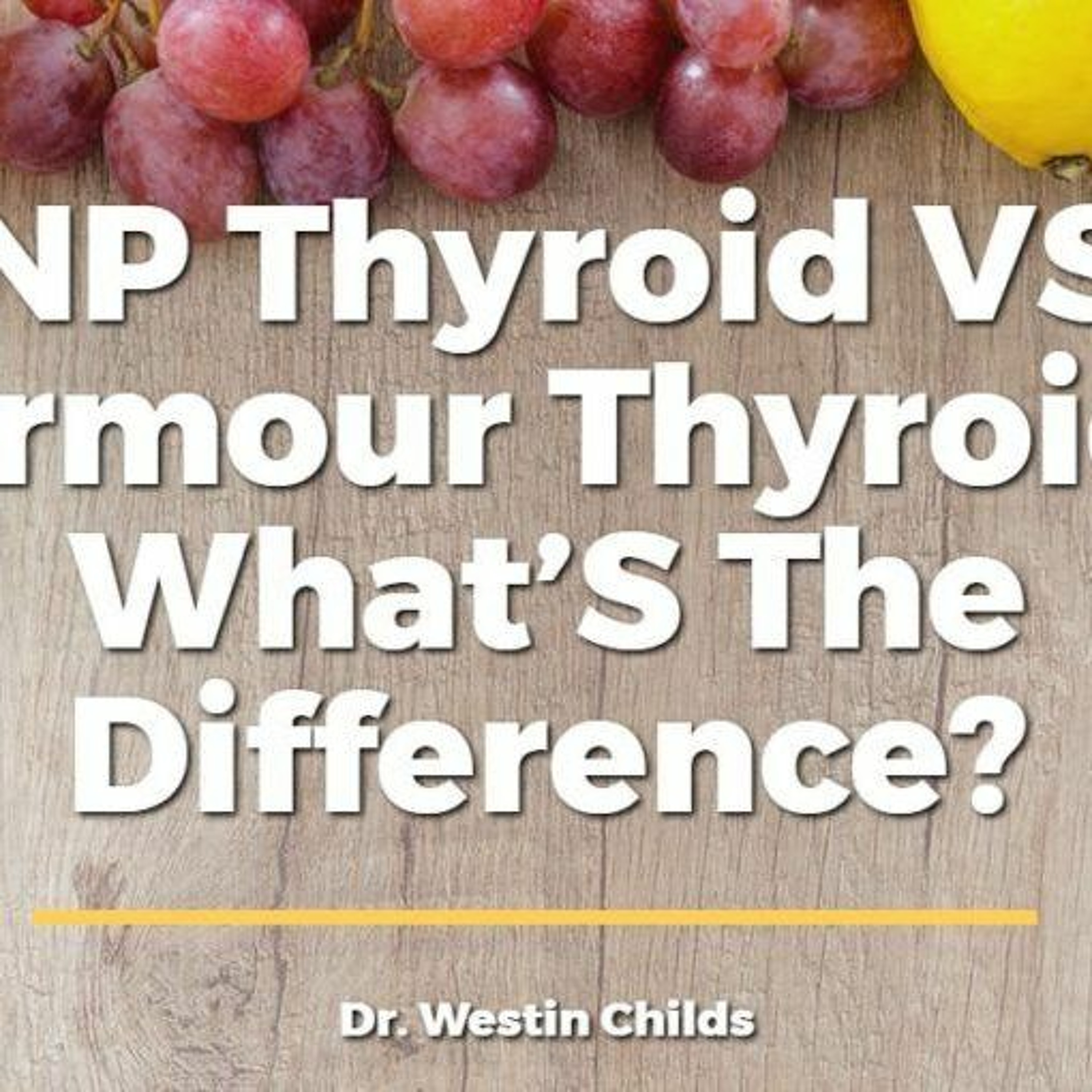 #48 NP Thyroid vs Armour Thyroid: Cost & Ingredient Differences