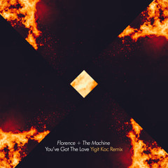 Florence + The Machine - You've Got The Love (Yigit Koc Remix)