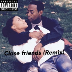 Close Friends (Remix)