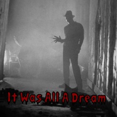 It Was  All A Dream