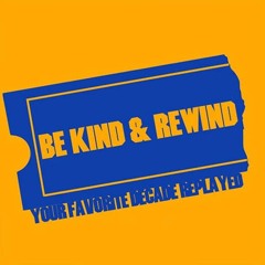 BE KIND & REWIND