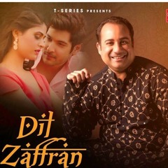 Dil Zaffran - Rahat Fateh Ali Khan