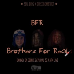 Dmoney Da Goon x ZayLoyal ZG x ATM Lyve - Brothers For Real (BFR)