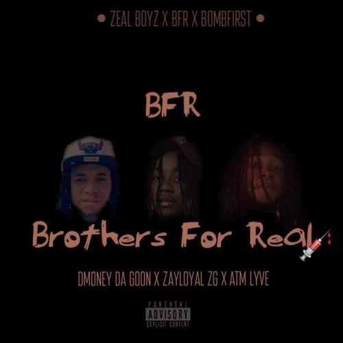 Dmoney Da Goon x ZayLoyal ZG x ATM Lyve - Brothers For Real (BFR)