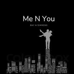 Me N You (Bay & $immons)