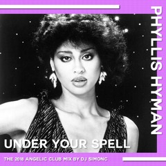 Phyllis Hyman - Under Your Spell (2018 Angelic Club Mix By DJ SimonC)